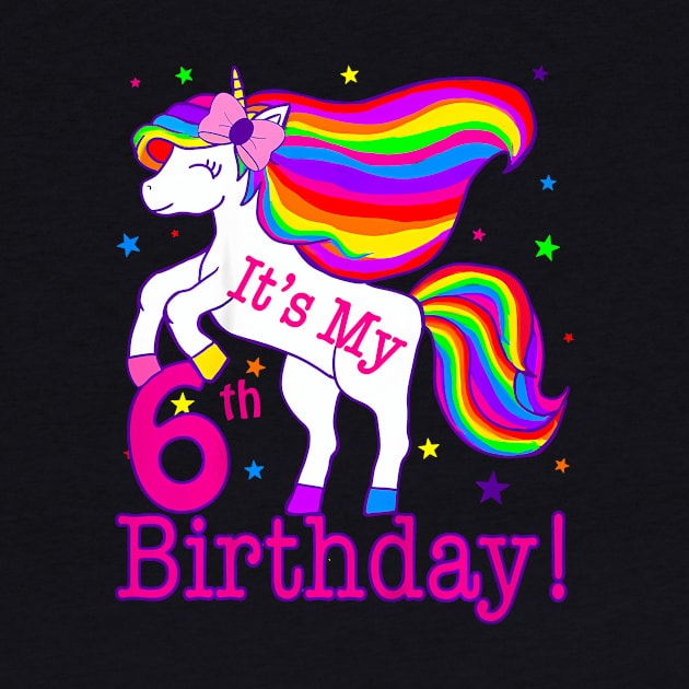 Kids Its My 6Th Birthday Rainbow Star Unicorn 6 Year Old Girls by MaciGalloway3